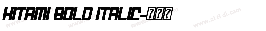 Kitami Bold Italic字体转换